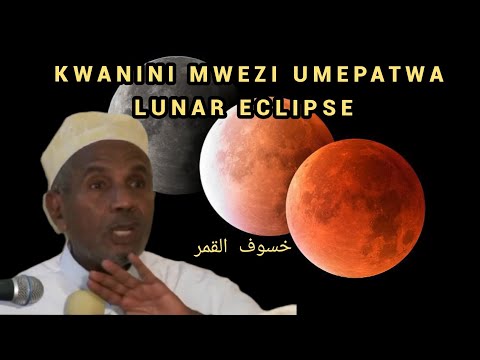 Kwanini Mwezi Umepatwa Lunar Eclipse Ustadh Muhammad Al Beidh