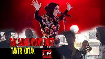 TAK SADAR DUET DENGAN TANTRI KOTAK