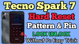 Tecno Spark 7 || Hard Reset || Pattern Unlock || Password Unlock || Without Pc || Easy Trick 2023.