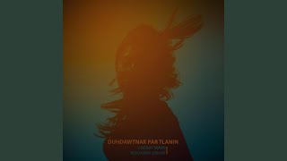 Download Lagu Duhdawtnak Par Tlanin (feat. Cherry Mawi & Benjamin Zahau)