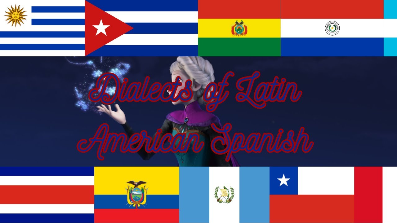 To Let Go Latin Let it Go - Dialects of Latin American Spanish - YouTube