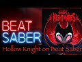 Gods and Nightmares on Beat Saber (Hollow Knight on Beat Saber)