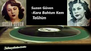*Suzan Güven ♪♪♪ Kara Bahtım Kem Talihim
