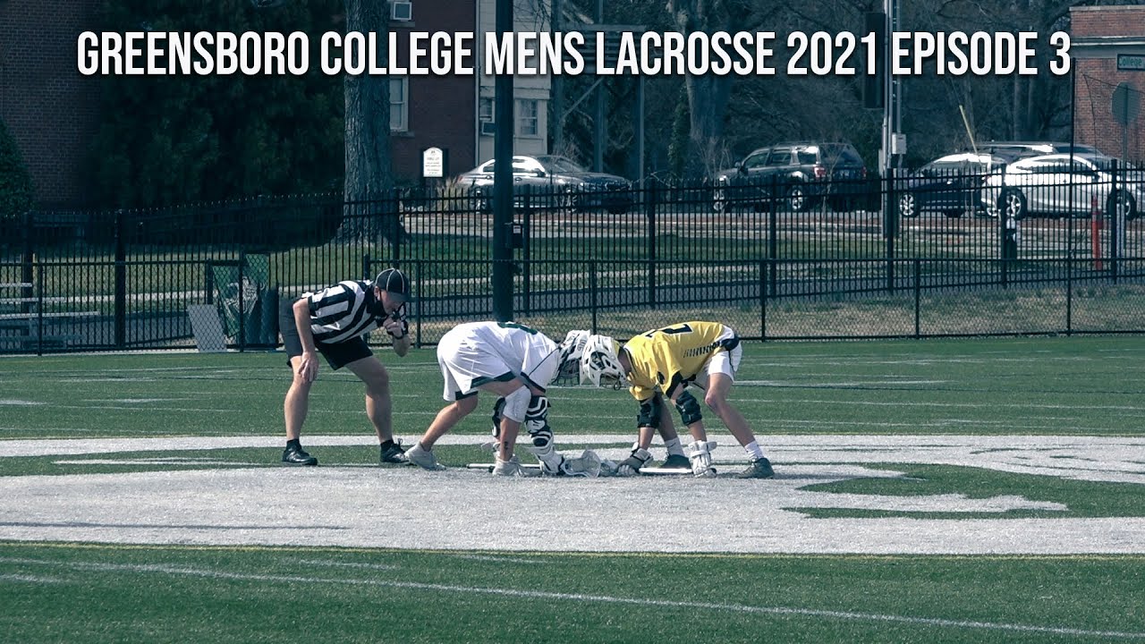 Greensboro College Mens Lacrosse 2021 Episode 3 YouTube