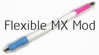 How to Make Flexible MX Mod : : Pen Modding Tutorial