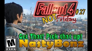 Fallout 4 Fridays. eps 2 'Get That! Pick that up!'