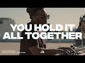 You Hold it All Together: Churchome ft. Chandler Moore & Naomi Raine