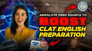 Absolute Free Source to boost CLAT English Preparation | CLAT English Strategy clat2024preparation