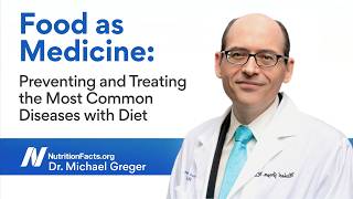 🔬 Dr. Michael Greger: Food as Medicine: Preventing and Treating the Most Common Diseases with Diet
