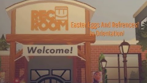 Orientation Easter Eggs! | RecRoom!