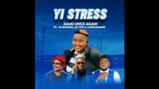 Samu Once Again ft  M Nation, Dj TPZ & Lisulumane - Yi Stress