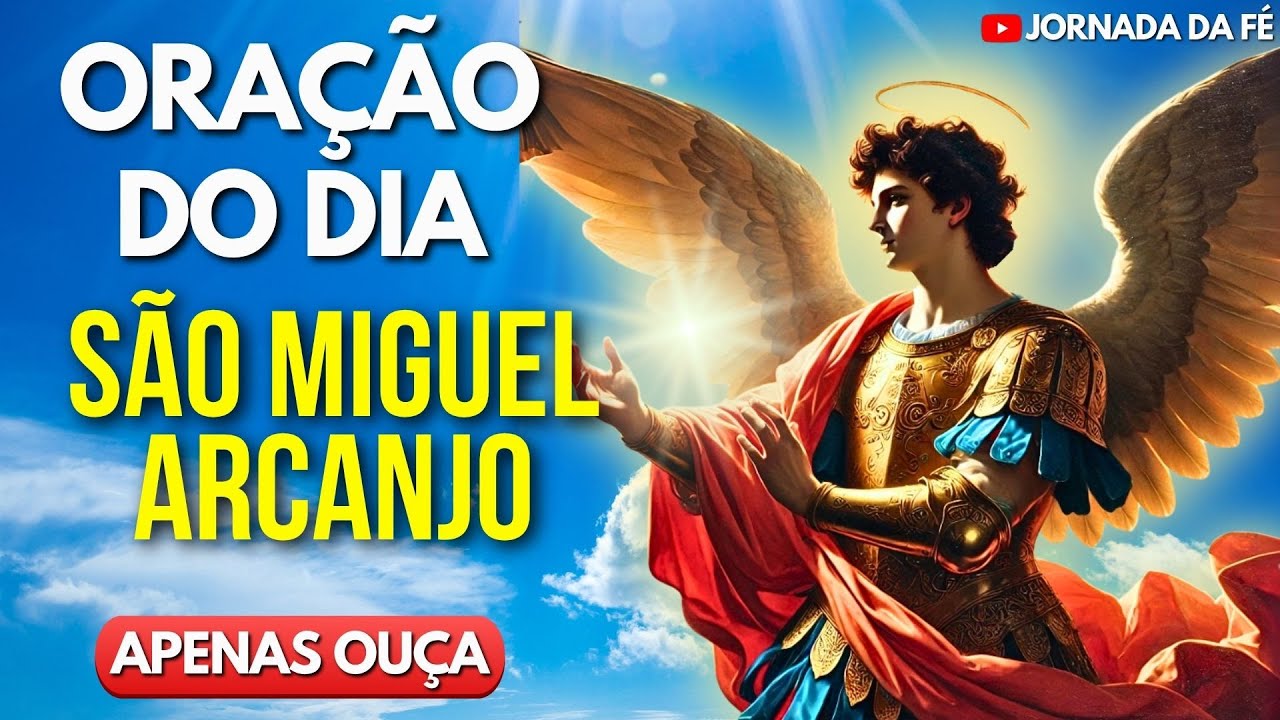 Oração de Hoje a São Miguel Arcanjo - Reze Comigo!
