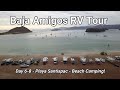 Baja Amigos RV Tour - Day 6-8 - Playa Santispac and Beach Camping!