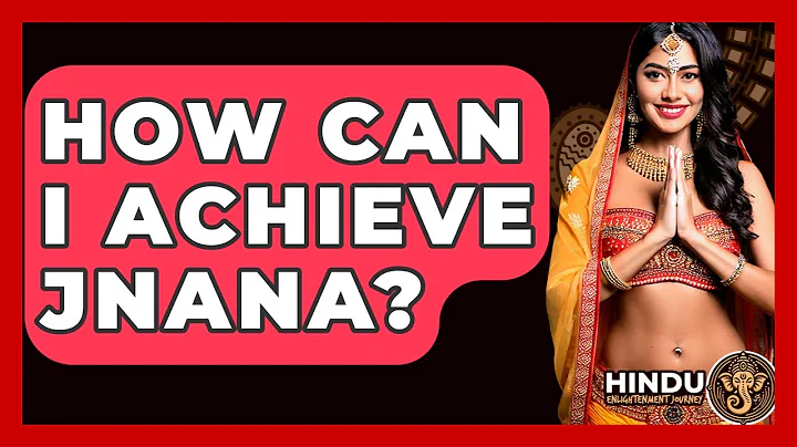 How Can I Achieve Jnana? - Hindu Enlightenment Journey