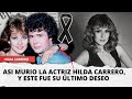 El ltimo deseo de la actriz hilda carrero