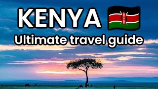 Kenya | EVERYTHING you need to know before you travel to KENYA | travel guide kenya