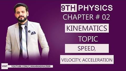 Speed, Velocity, Acceleration Ch#2 9th Class Physics @MAhmad Nazeer