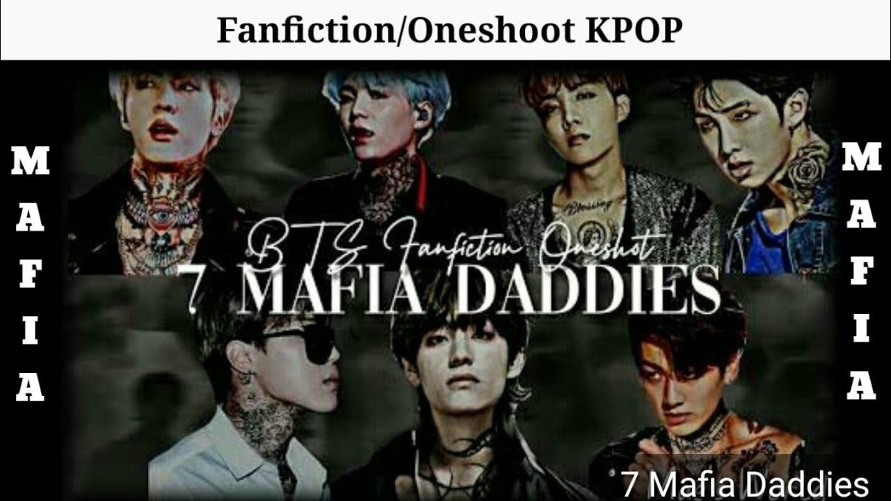 ✨Fanfiction/Oneshoot BTS🦋7 Mafia Daddies✨