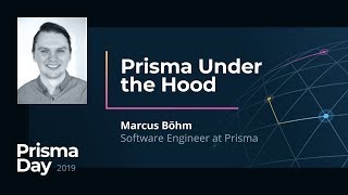 Prisma Under the Hood - Marcus Böhm @ PrismaDay 2019 screenshot 1