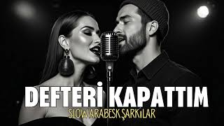 Slow Arabesk Şarkılar 2026 Aşk Bitti Defteri Kapattım Resimi