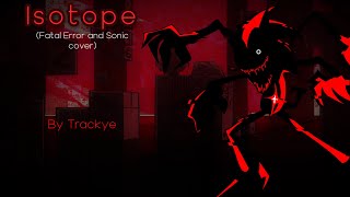 Isotope (V2) but it's a Fatal Error and Sonic cover | FNF Cover