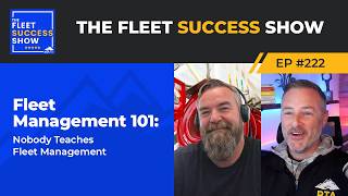 Episode 222: Fleet Management 101: Nobody Teaches Fleet Management