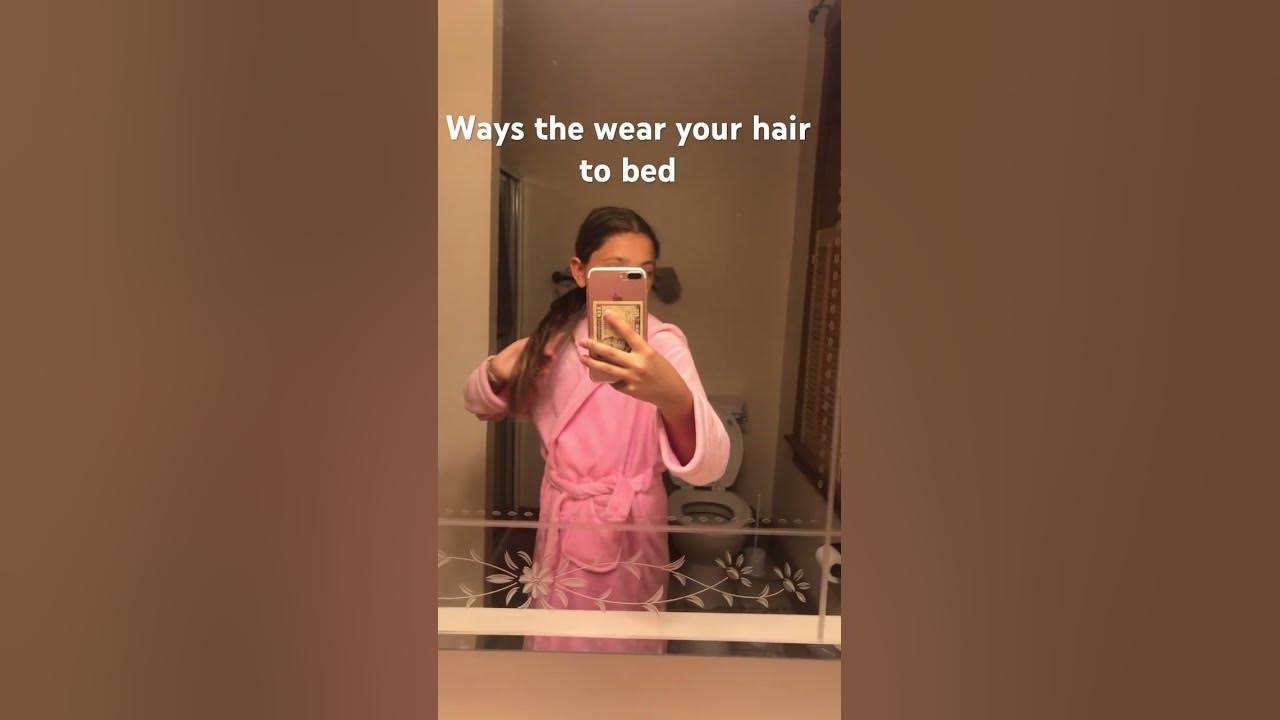 4-ways-to-wear-your-hair-to-bed-youtube