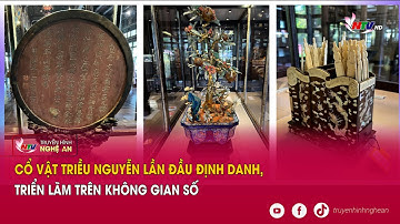 Cổ vật triều Nguyễn lần đầu định danh, triển lãm trên không gian số