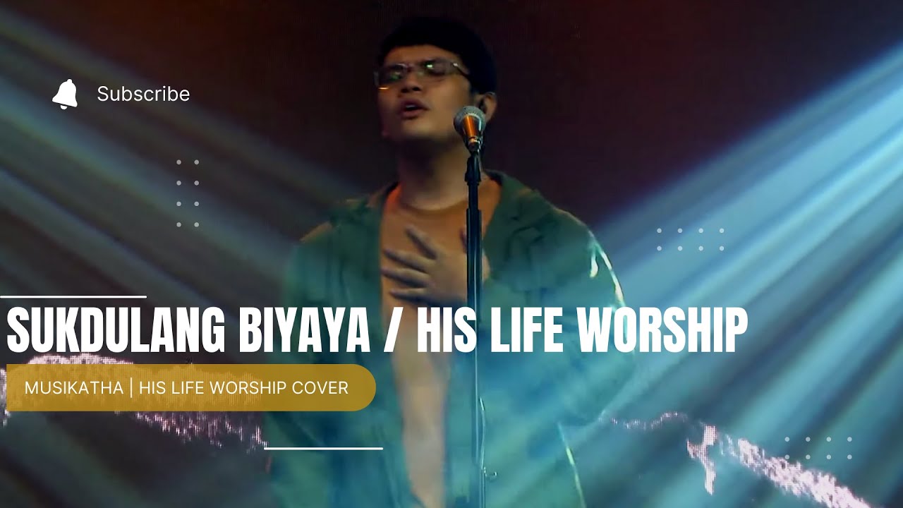 Sukdulang Biyaya  Musikatha  His Life Worship Cover