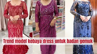 20 TREND DRESS KEBAYA UNTUK BADAN GEMUK #lacedress #thaidress #kebaya #kebayamodern #kebayaterbaru