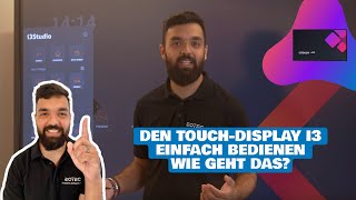 Den i3TOUCH einfach bedienen - Wie geht das?
