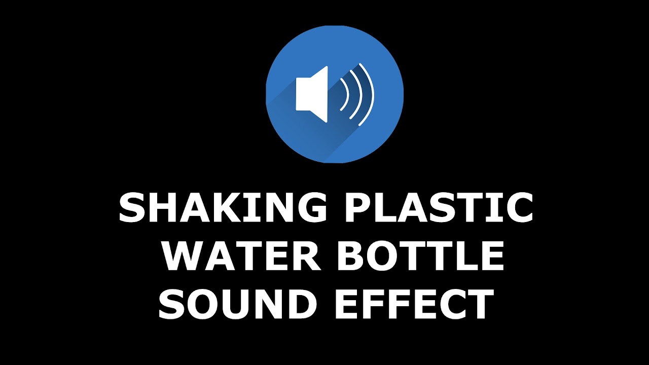 Shaking Plastic Water Bottle Sound Effect YouTube