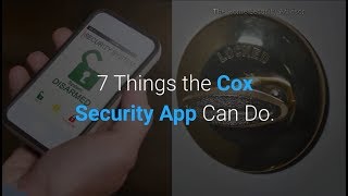 Benefits of the Cox Homelife Security App