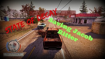 State Of Decay Saving Jacob Ritter EP7 PC Walkthrough