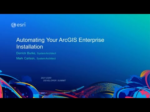 Automating Your ArcGIS Enterprise Installation