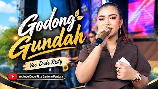 GODONG GUNDAH VOC. DEDE RISTY | LIVE MUSIC GANJENE PANTURA