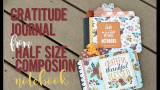 Gratitude journal from half sized composition notebook/Simple Stories Vintage Blessings