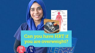 Can you have HRT if you are overweight?