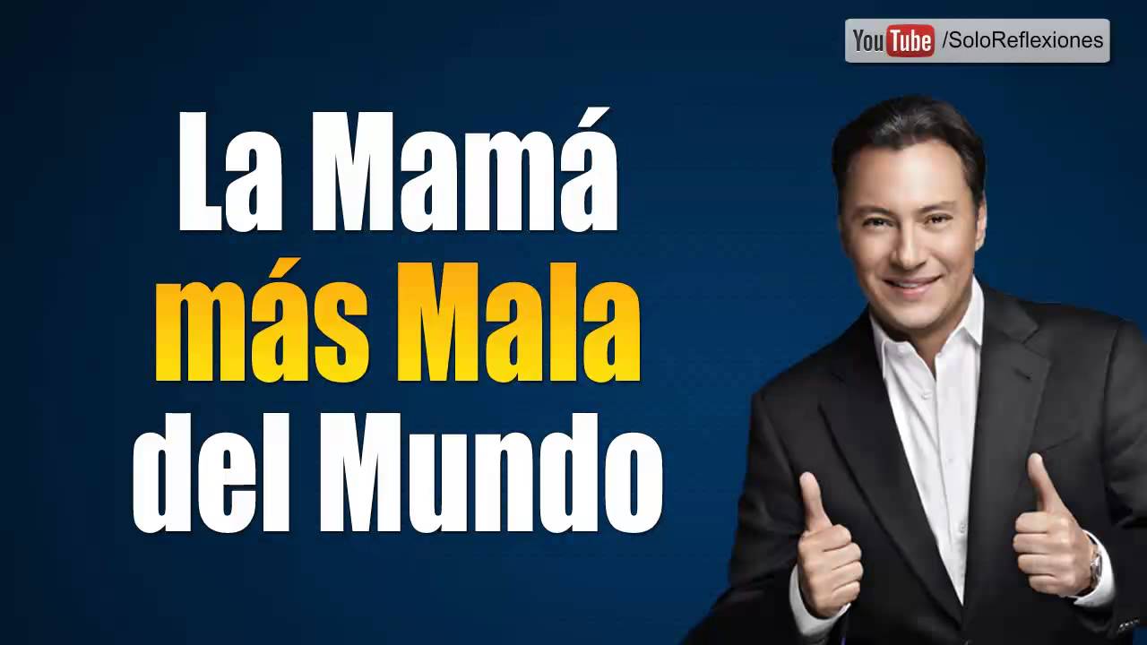 Mariano Osorio - La Mama mas Mala del Mundo - Reflexiones - YouTube
