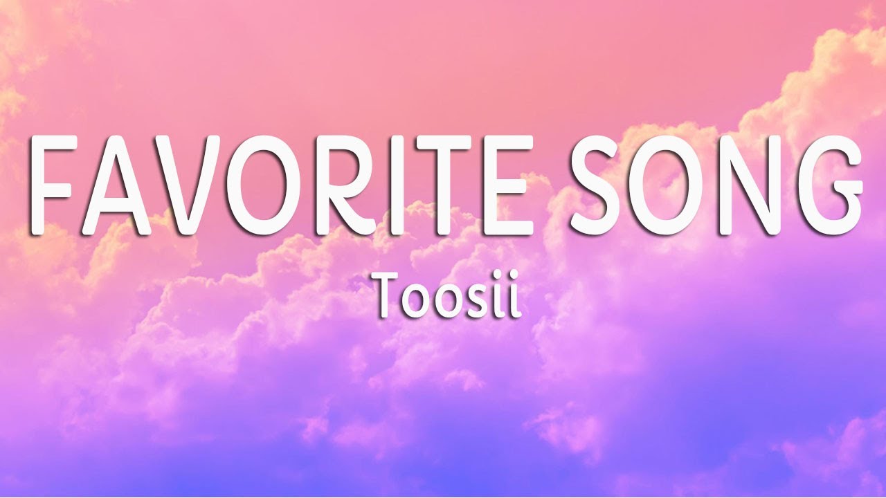Toosii - Favorite Song (Lyrics) - YouTube