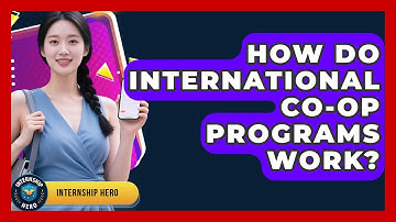 How Do International Co-op Programs Work? - Internship Hero