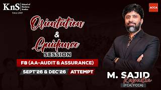 ACCA UK | AA-F8 | Orientation Session | Sept & Dec 26 Attempt | By M. Sajid Kapadia (FCA, FCCA, E...