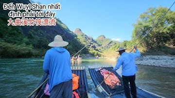 Wuyishan 4 - Chèo bè Trúc trên sông 9 Khúc dài 9,5 cây số  [Du học Trung Quốc 115] || Ylanka