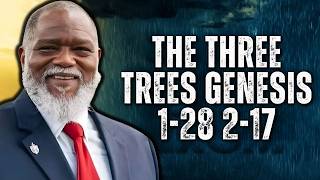 Voddie Baucham | The Three Trees  Genesis 1-28  2-17