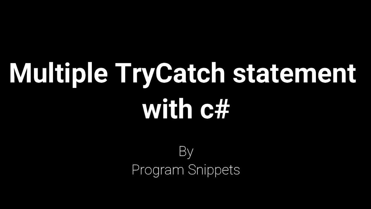Multiple Try Catch Statement in C# - YouTube