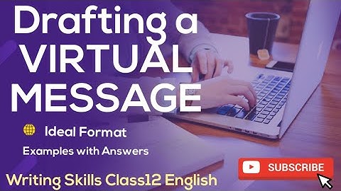 Drafting a Virtual Message Class 12 English | Ideal Format with Solved Examples | Writing Skills