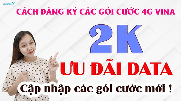 Cách đăng ký Các Gói Cước 4G Vinaphone 2K. CẬP NHẬT CÁC GÓI CƯỚC MỚI NHẤT