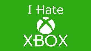 I Hate Xbox