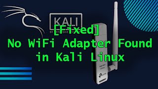 How to fix Wireless Adapter in Kali Linux (Not detecting) 2020