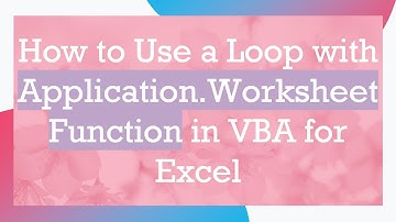 How to Use a Loop with Application.WorksheetFunction in VBA for Excel
